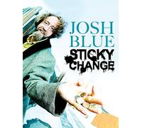 Josh Blue: Sticky Change