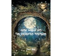 Josh Goblin and The Enchanted Riverbank