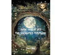 Josh Goblin and The Enchanted Riverbank