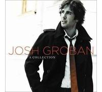 Josh Groban - A Collection - Josh Groban