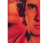 Josh Groban -- Closer: Piano/Vocal/Chords by Josh Groban (2004-07-01)