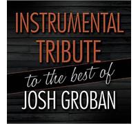 JOSH GROBAN - Instrumental Tribute to the best of Josh Groban
