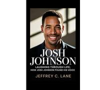 JOSH JOHNSON: Laughing Through Life: How Josh Johnson Found His Voice