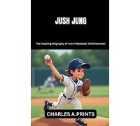 JOSH JUNG: The inspiring Biography of one of Baseball third baseman (Baseball superstar biography books)