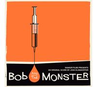 Original Film Soundtrack - Bob And The Monster (Score By Josh Klinhoffer )