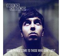 Josh Kumbra - Good Things Come To Those Who Don’t Wait [Deluxe]