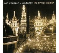 Josh Lederman y Los Diablos - The Town?s Old Fair