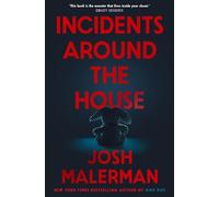 Josh Malerman - Incidents Around the House An insidious haunted hous - P245z