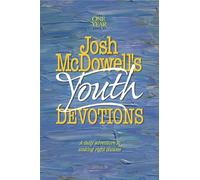 Josh Mcdowells Youth Devotions: A Daily Adventure in Making Right Choices