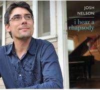 Josh Nelson - I Hear A Rhapsody