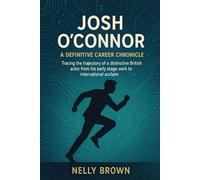 Josh O'Connor A Definitive Career Chronicle: Tracing the trajectory of a distinctive British actor from his early stage work to international acclaim.