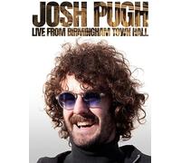 Josh Pugh: Live From Birmingham Town Hall