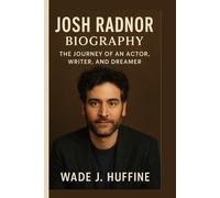 JOSH RADNOR BIOGRAPHY: The Journey of an Actor, Writer, and Dreamer