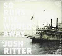 Josh Ritter - Josh Ritter - So Runs The World Away