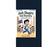 JOSH SHAPIRO KIDS BIOGRAPHY: “A Leader Who Listens - The Story of Pennsylvania’s Governor for Young Readers”