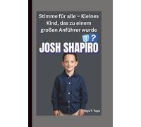 JOSH SHAPIRO: Stimme für alle - Kleines Kind, das zu einem großen Anführer wurde