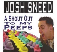Josh Sneed - Shout Out to My Peeps