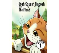 Josh Squash Magosh and The Friend
