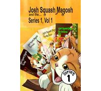 Josh Squash Magosh and the… Series one vol. one, with bonus story.