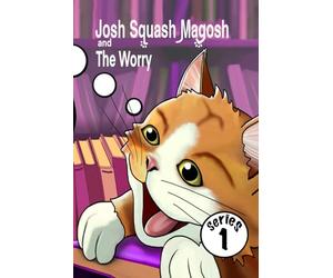 Josh Squash Magosh and the Worry: A ‘Helpful Book’ special edition.