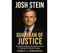 Josh Stein: Guardian of Justice: How North Carolina's first Jewish Governor is shaping a new Southern Legacy