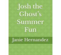 Josh the Ghost’s Summer Fun