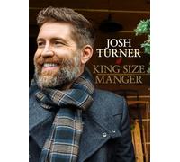 Josh Turner - King Size Manger