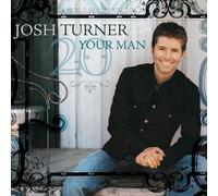 Josh Turner - Your Man