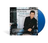 Josh Turner - Your Man - Exclusive Limited Edition Translucent Blue Colored Vinyl LP