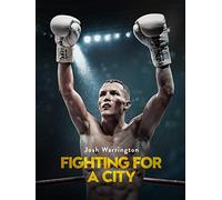 Josh Warrington: Fighting For A City