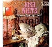 Josh White - Josh White / Good Morning Blues - The Josh White Stories