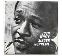 JOSH WHITE - JOSH WHITE - SINGER SUPREME LP [15494]