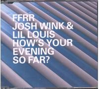 Josh Wink and Lil Louis - How's Your Evening So Far?