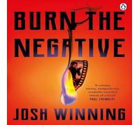 Josh Winning Burn The Negative Paperback Book Josh Winning Multicolor