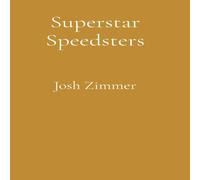 Josh Zimmer Superstar Speedsters: The Ultimate Collection Paperback Book Josh Zimmer Multicolor