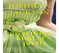 Joshilyn Jackson A Grown-Up Kind of Pretty Paperback Book Joshilyn Jackson Multicolor