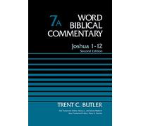 Joshua 1-12, Volume 7A: Second Edition (7) (Word Biblical Commentary)