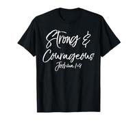 Joshua 1:9 Bible Verse Quote Faith Gift Strong & Courageous T-Shirt