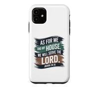 Joshua 24:15 - As For Me & My House Scripture Case for iPhone 11