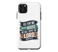 Joshua 24:15 - As For Me & My House Scripture Case for iPhone 11 Pro Max