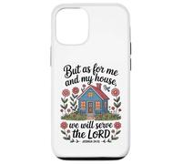 Joshua 24:15 - As For Me & My House Scripture Case for iPhone 12/12 Pro