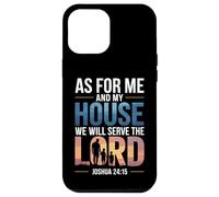 Joshua 24:15 - As For Me & My House Scripture Case for iPhone 12 Pro Max