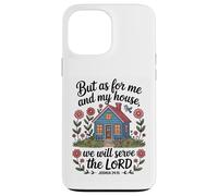 Joshua 24:15 - As For Me & My House Scripture Case for iPhone 13 Pro Max