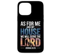 Joshua 24:15 - As For Me & My House Scripture Case for iPhone 13 Pro Max