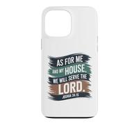 Joshua 24:15 - As For Me & My House Scripture Case for iPhone 13 Pro Max