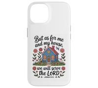 Joshua 24:15 - As For Me & My House Scripture Case for iPhone 14