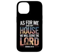 Joshua 24:15 - As For Me & My House Scripture Case for iPhone 14