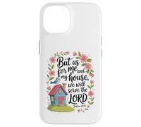 Joshua 24:15 - As For Me & My House Scripture Case for iPhone 14