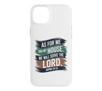 Joshua 24:15 - As For Me & My House Scripture Case for iPhone 14 Plus