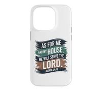 Joshua 24:15 - As For Me & My House Scripture Case for iPhone 14 Pro